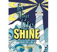 Let Your Life SHINE: Inspirational Poem Coloring Book