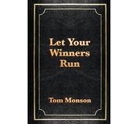 Let Your Winners Run: How to Maximize Your Stock Market Returns