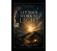 Let Your Work Be Light: Selected Poems