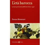 L'età barocca. Le fonti per la storia dell'arte (1600-1750)