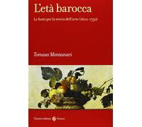 L'età barocca. Le fonti per la storia dell'arte (1600-1750) [Paperback] [Mar 28,