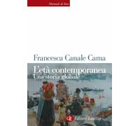 L'ETA' CONTEMPORANEA - CANALE CAMA FRANCESCA - Laterza
