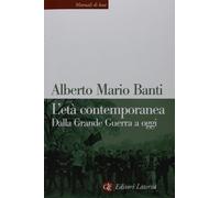 Libri Banti Alberto Mario - L' Eta Contemporanea. Dalla Grande Guerra A Oggi