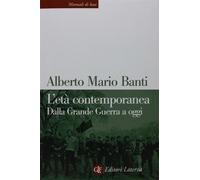 L'età contemporanea. Dalla grande guerra a oggi - Banti Alberto Mario