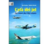 L'età dei jet. Dal Comet alla Città volante