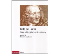 L'età dei lumi. Saggi sulla cultura settecentesca