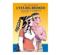 L'ETA' DEL BRONZO: L'ILIADE A FUMETTI VOL. 1