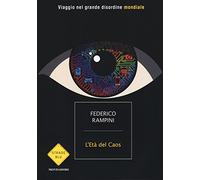 L'età del caos. Viaggio nel grande disordine mondiale