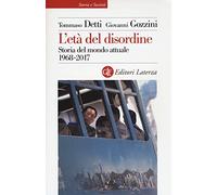 L'età del disordine. Storia del mondo attuale 1968-2017