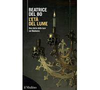 L'età del lume. Una storia della luce nel Medioevo [Paperback] [Jan 27, 2023] De