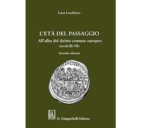 Età Del Passaggio. All'Alba Del Diritto Comune Europeo (Secc. III-VII)
