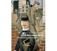 L'età dell’angoscia. Sopravvivenza in tempi di crisi