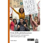 L'età della globalizzazione. Storia del mondo contemporaneo dalla