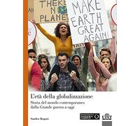 L'età della globalizzazione. Storia del mondo contemporaneo dalla Grande guerra a oggi. Nuova ediz.