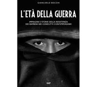 L' età della guerra. Immagini e storie della resistenza dei bambini nei conflitti contemporanei. Con DVD