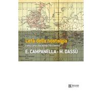 L'età della nostalgia. L'emozione che divide l'Occidente