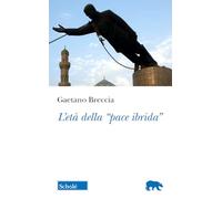 L'età della «pace ibrida»