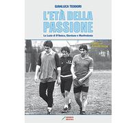 L'età della passione. La Lazio di D'Amico, Giordano e Manfredonia