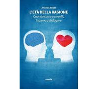 L'età della ragione. Quando cuore e cervello iniziano a dialogare