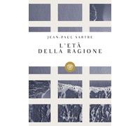 L'età della ragione - Sartre Jean-Paul