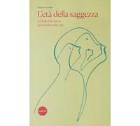 L'età della saggezza. Gli anziani nell'epoca contemporanea