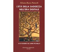 L'età della saggezza nell'era digitale. E se fossero gli anni più belli?