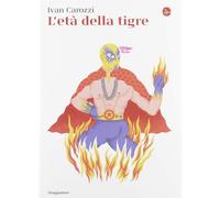 L'età della tigre [Hardcover] [Sep 05, 2019] Carozzi, Ivan