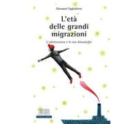 L'età delle grandi migrazioni. L'adolescenza e le sue dinamiche