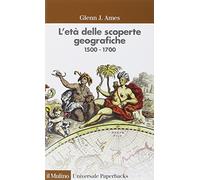 L'età delle scoperte geografiche 1500-1700