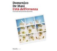 L'età dell'erranza. Il turismo del prossimo decennio