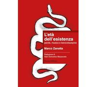 L'età dell'esistenza. parole, musica e benzodiazepine