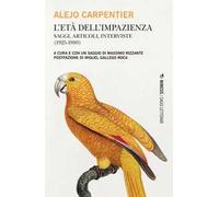 L'età dell'impazienza. Saggi, articoli, interviste (1925-1980)