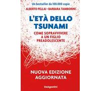 L'età dello tsunami. Come sopravvivere a un figlio pre-adolescente. Nuova ...