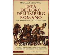 L'età dell'oro dell'Impero romano. Da Adriano a Costantino