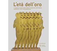 L'età dell'oro. I capolavori dorati della Galleria Nazionale dell'Umbria incontrano l'Arte Contemporanea