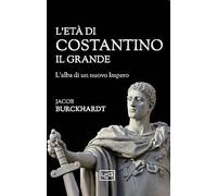 L'età di Costantino il Grande