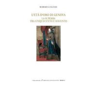 L'età d'oro di Genova «La Superba» tra '500 e '600. Ediz. italiana e inglese
