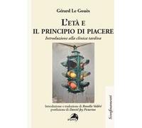 L'età e il principio di piacere. Introduzione alla clinica tardiva