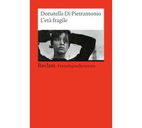 L'età fragile: [Fremdsprachentexte] - Italienischer Text mit deutschen Worterklärungen. Niveau B2 (GER) - Gewinner des Premio Strega 2024 und des Premio Strega Giovani 2024: 14548