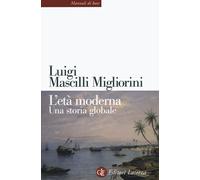 L'età moderna. Una storia globale - [Laterza - Collane Universitarie]
