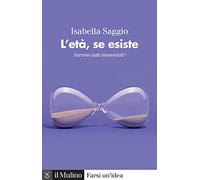 L'età, se esiste. Saremo tutti immortali?