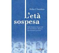 L' età sospesa di Aidan Chambers - Equilibri, 2020