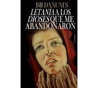 LETANÍA A LOS DIOSES QUE ME ABANDONARON
