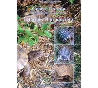 Letargo e riproduzione delle specie mediterranee. Genere testudo tecniche avanzate di allevamento