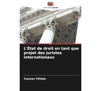 L'État de droit en tant que projet des juristes internationaux
