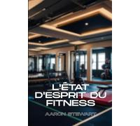 L'ÉTAT D'ESPRIT DU FITNESS
