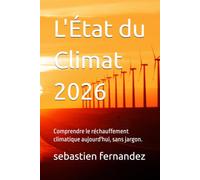 L'État du Climat 2026: Comprendre le réchauffement climatique aujourd'hui, sans jargon.
