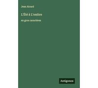 L'Été à L'ombre: en gros caractères