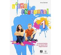 L'été ensemble! Per la Scuola media [Lingua francese]