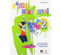L'été ensemble! Per la Scuola media [Lingua francese]: Vol. 2